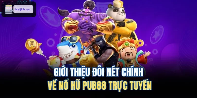 Giới thiệu đôi nét chính về nổ hũ HITCLUB trực tuyến