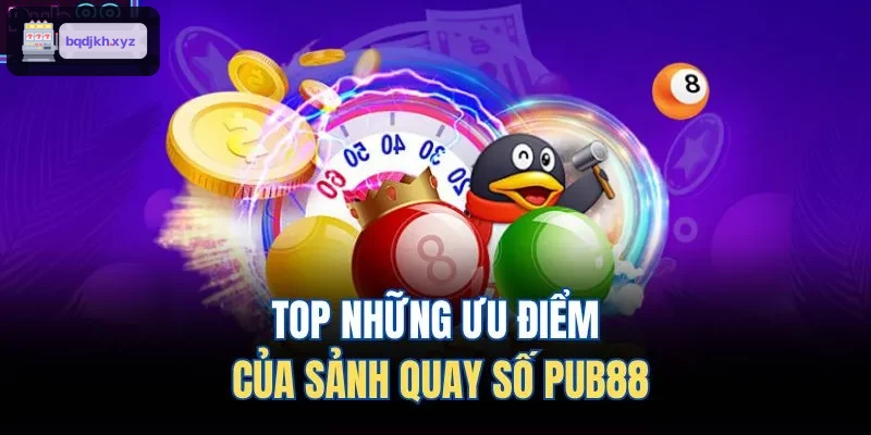 TOP những ưu điểm của sảnh ​​quay số HITCLUB