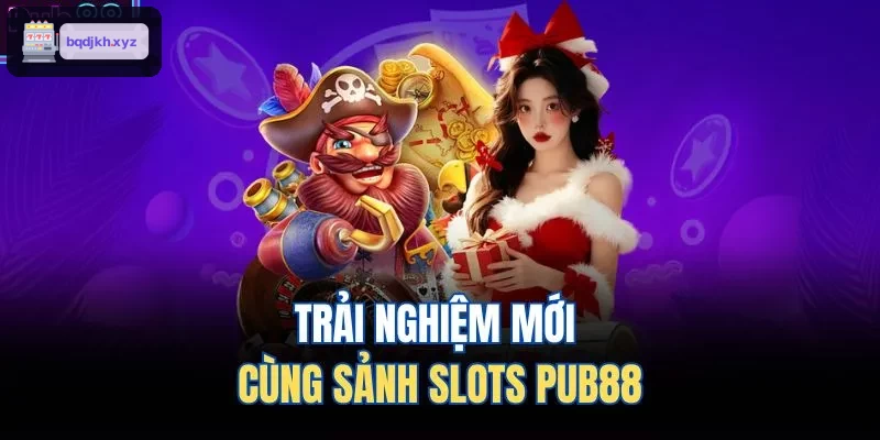 Trải nghiệm mới cùng sảnh slots HITCLUB